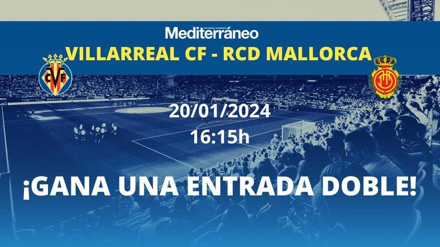 Sorteo de dos entradas para el Villarreal - Mallorca