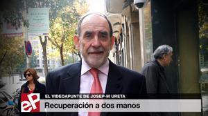 El videoapunt de Josep-Maria Ureta: ’Recuperació a dues mans’.