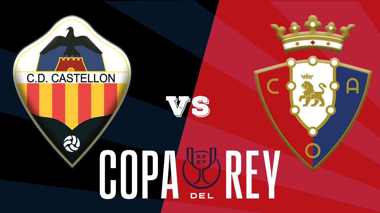 Castellon osasuna copa del rey