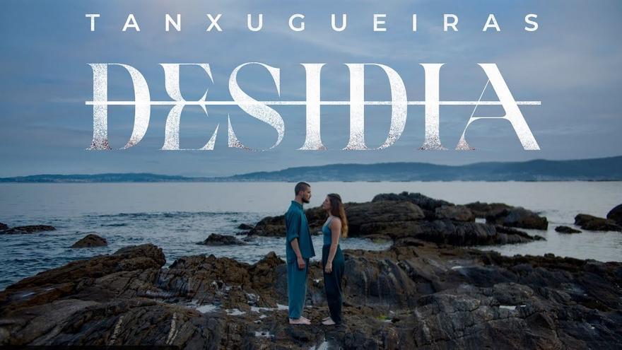 A horas del lanzamiento de &quot;Desidia&quot;, el último tema de Tanxugueiras