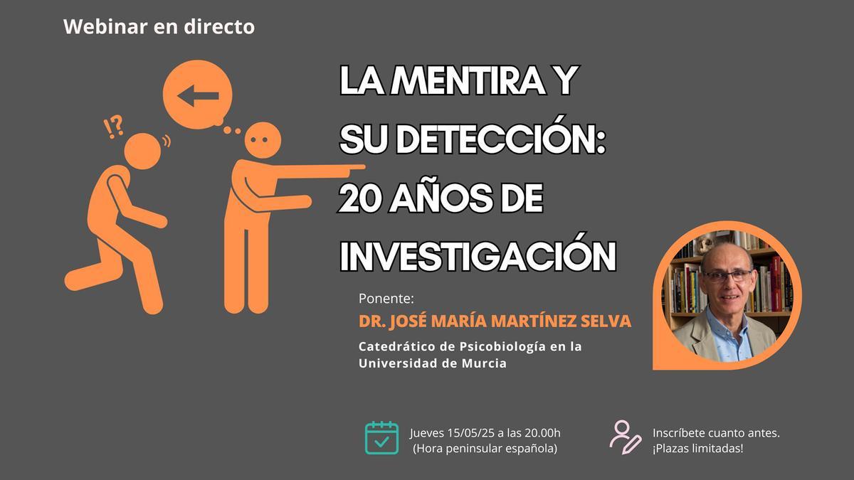 El 15 de mayo no te pierdas el webinar: "La mentira y su detección: 20 años de investigación"