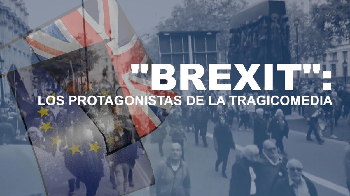 'Brexit'. Los protagonistas de la tragicomedia