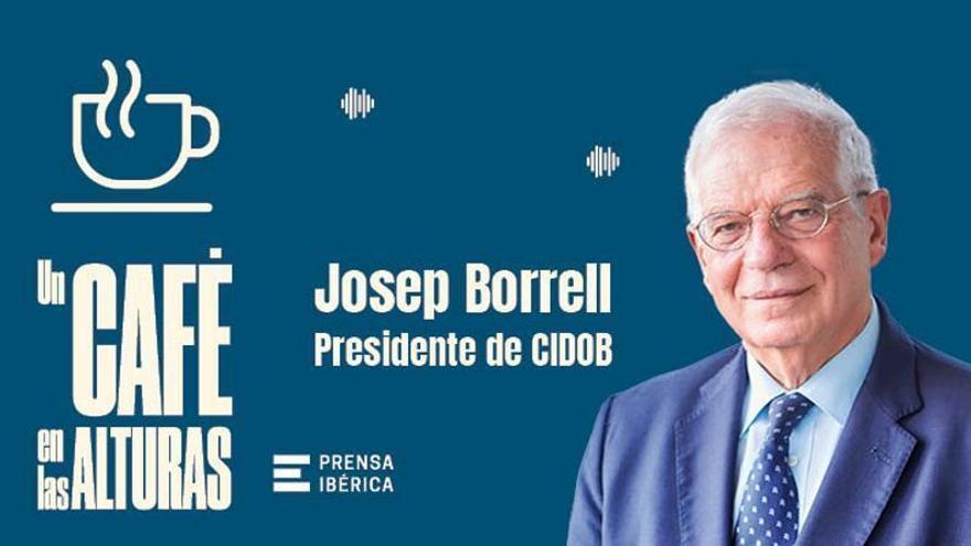 Un café en las alturas: Josep Borrell