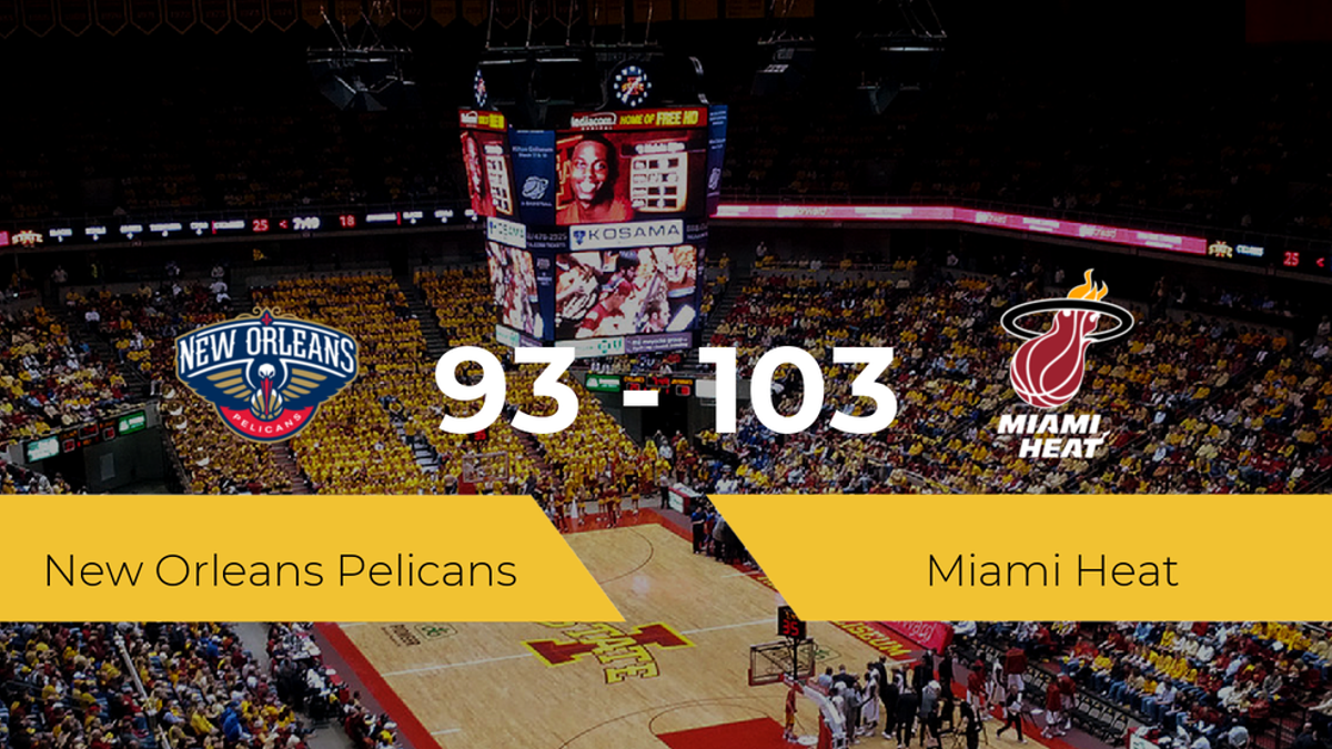 Miami Heat se hace con la victoria contra New Orleans Pelicans por 93-103