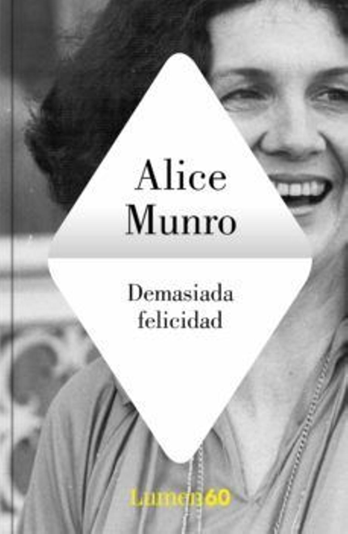 'Demasiada felicidad', Alice Munro.