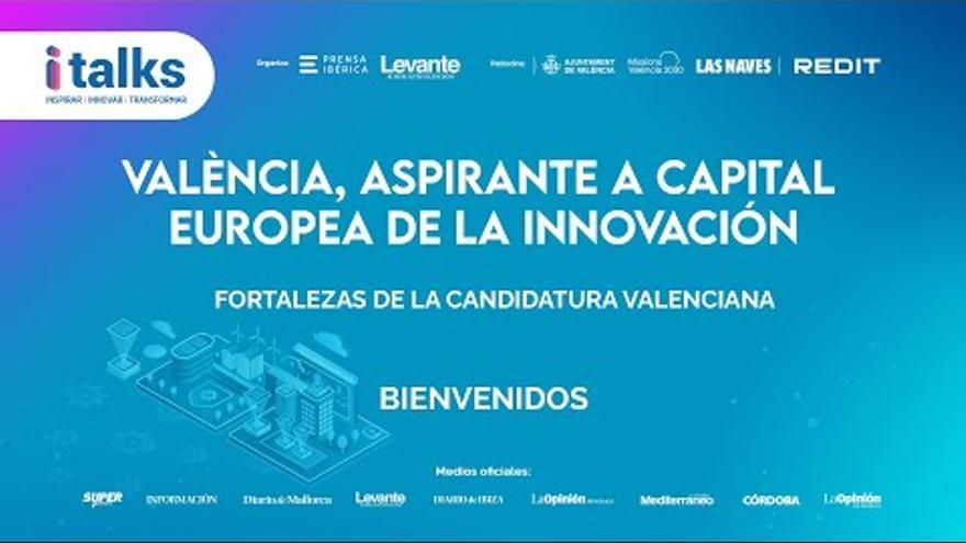 DIRECTO | i-Talks &#039;València Capital Europea de la Innovación&#039;