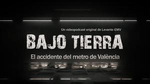 videopodcast ‘Bajo tierra: El accidente del metro de València.