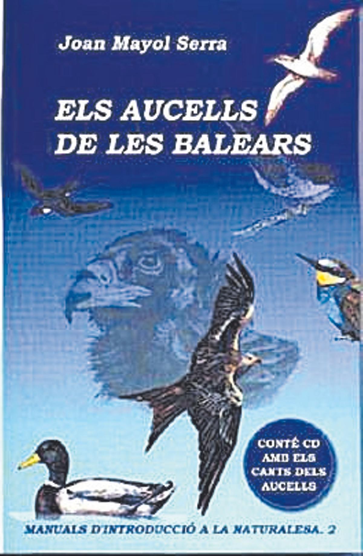 Portada del llibre 'Els aucells de les Balears', de Joan Mayol Serra. Nova Editorial Moll, 5ena edició, revisada i ampliada  271 pàgines, 22 €.