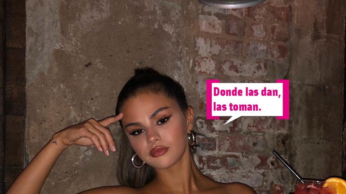 Selena Gomez: donde las dan, las toman.