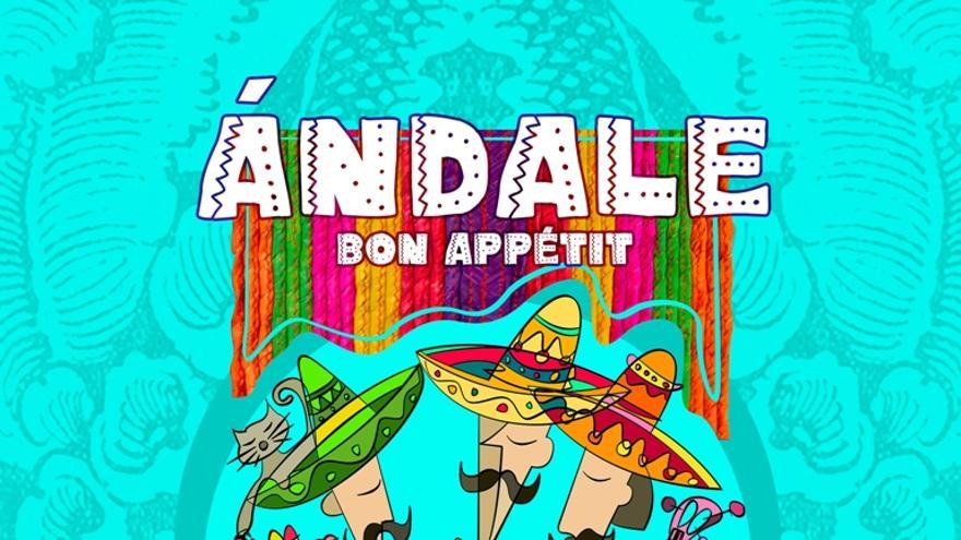Ándale! Bon appétit!