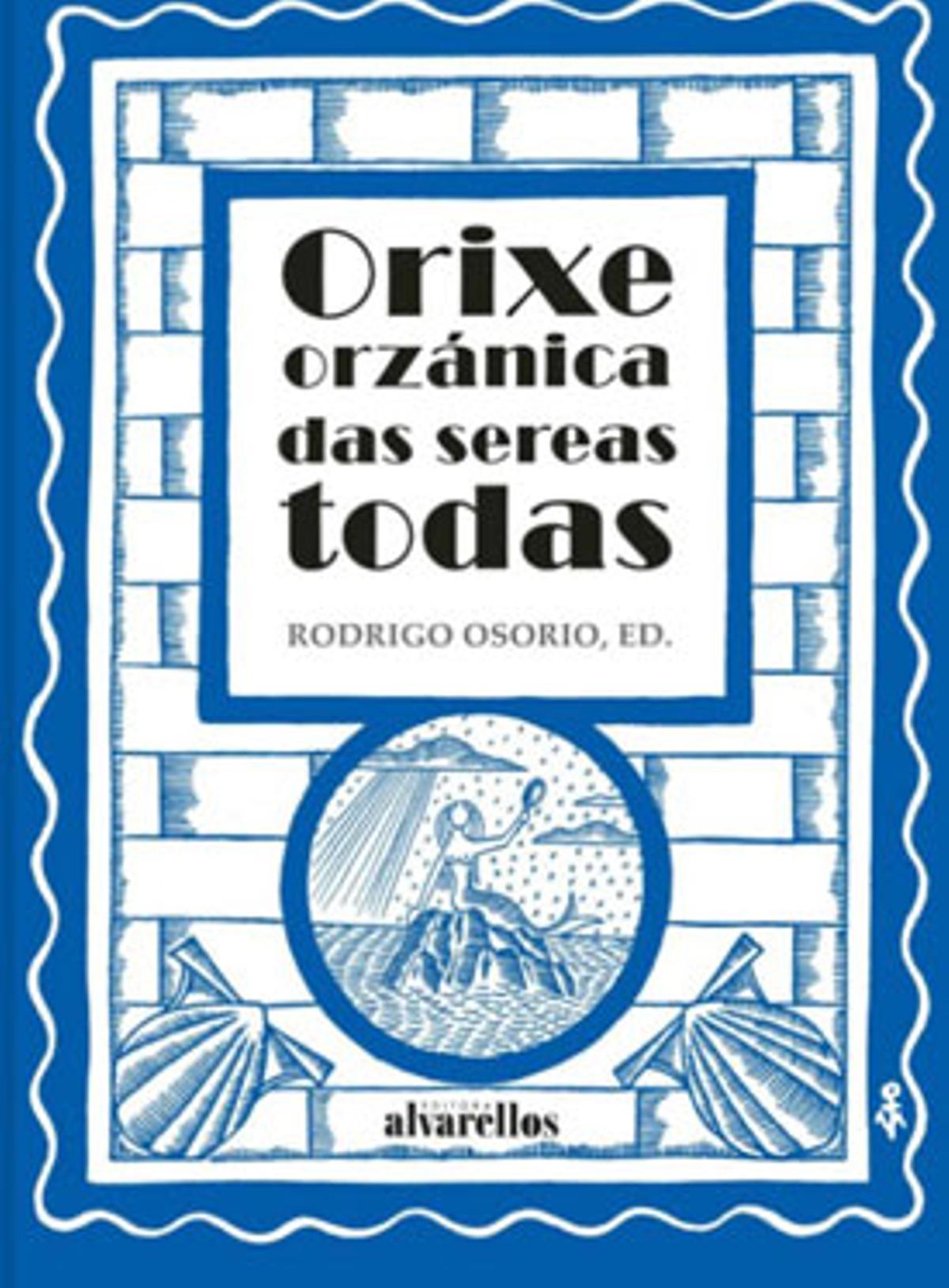 A orixe orzánica das sereas todas, Rodrigo Osorio