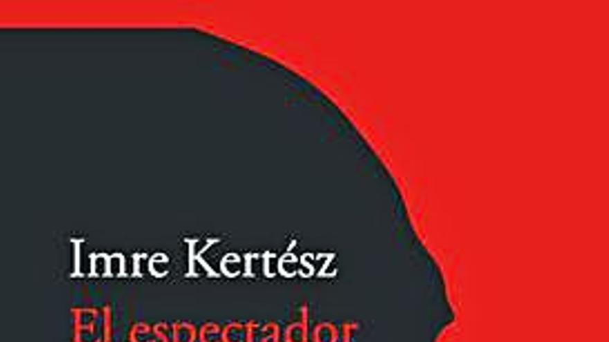 Los diarios de Kertész, exigencia de libertad