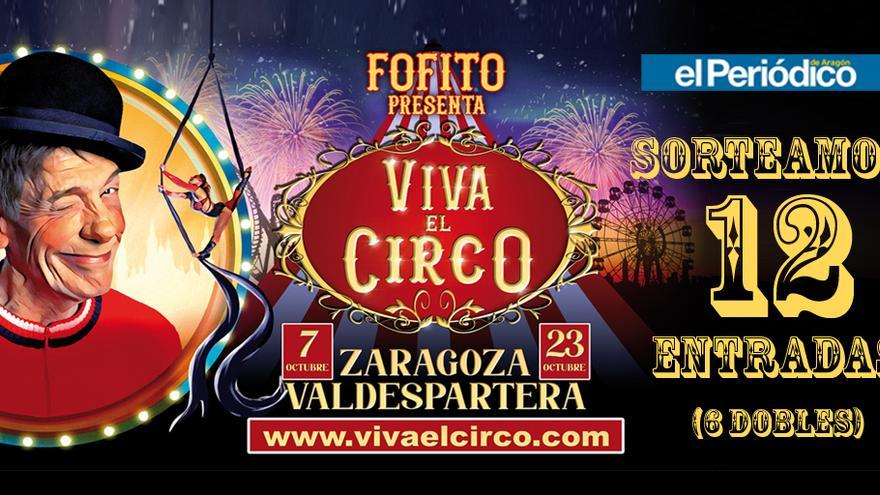 El Periódico de Aragón sortea 6 entradas dobles para Viva el Circo