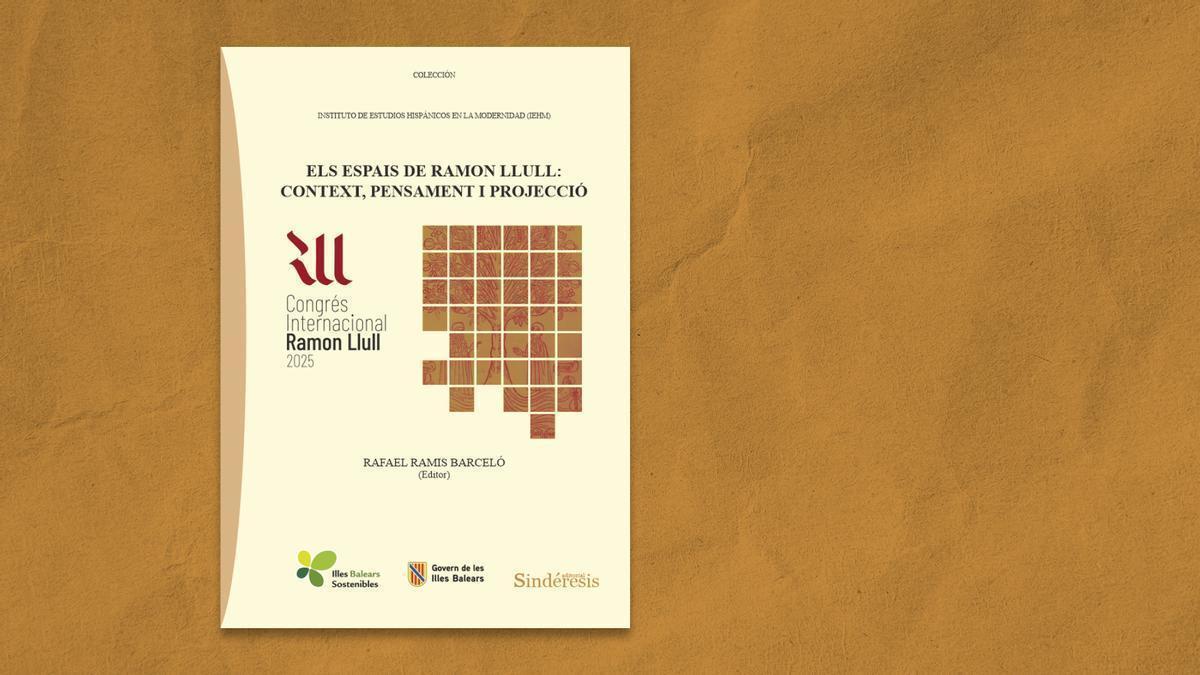 'Els espais de Ramon Llull: context, pensament i projecció' recull les actes del Congrés Internacional Ramon Llull 2025.