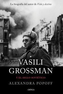 Vasili Grossman y el siglo soviético.