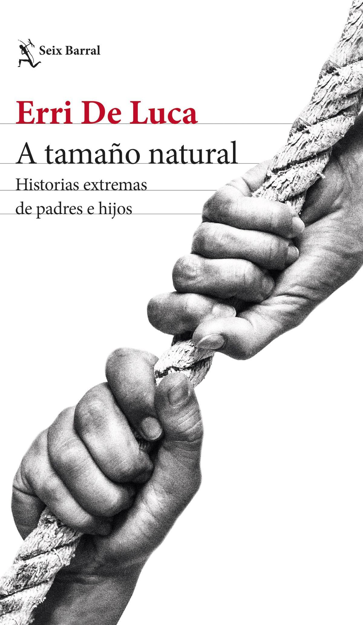 'A tamaño natural', de Erri De Luca. Editorial: Seix Barral