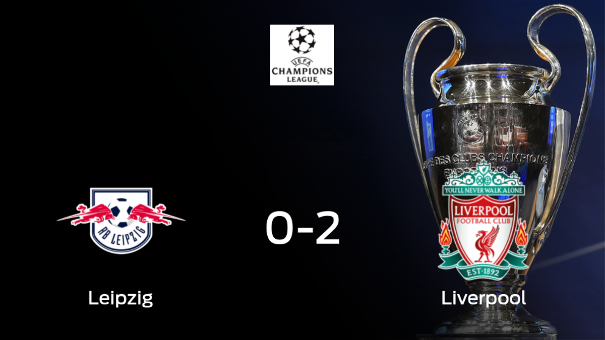 El Liverpool gana contra el RB Leipzig el encuentro de ida de octavos de final (0-2)