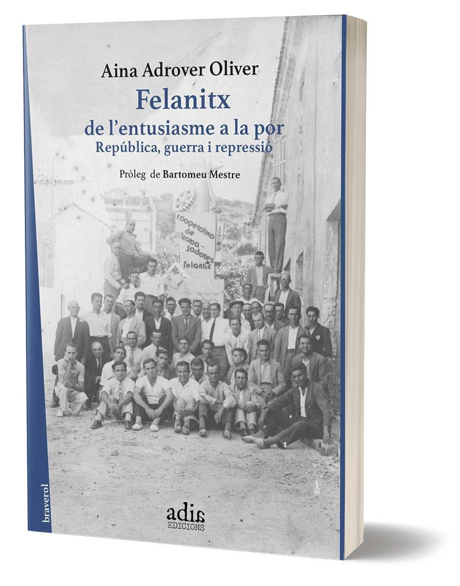 Portada del libro de Aina Adrover Oliver, ‘Felanitx, de l’entusiasme a la por’.