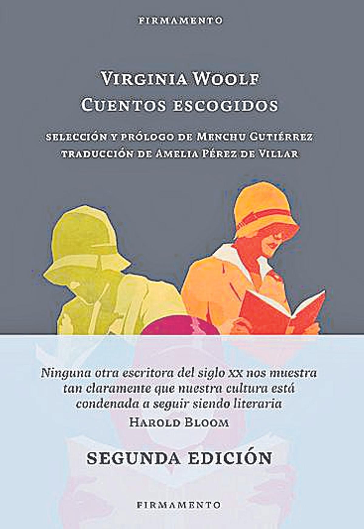 Virginia Woolf  Cuentos escogidos   Editorial Firmamento  Selección de Menchu Gutiérrez  Traducción de Amelia Pérez de Villar  23 euros