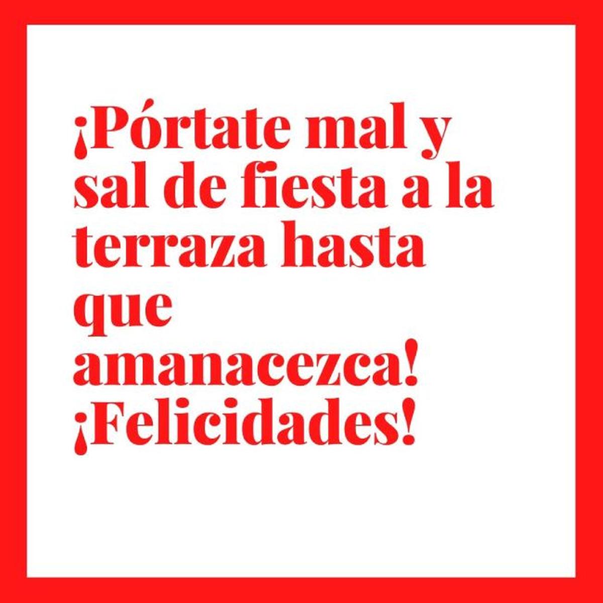 ¡Pórtate mal y sal de fiesta a la terraza hasta que amanezca!