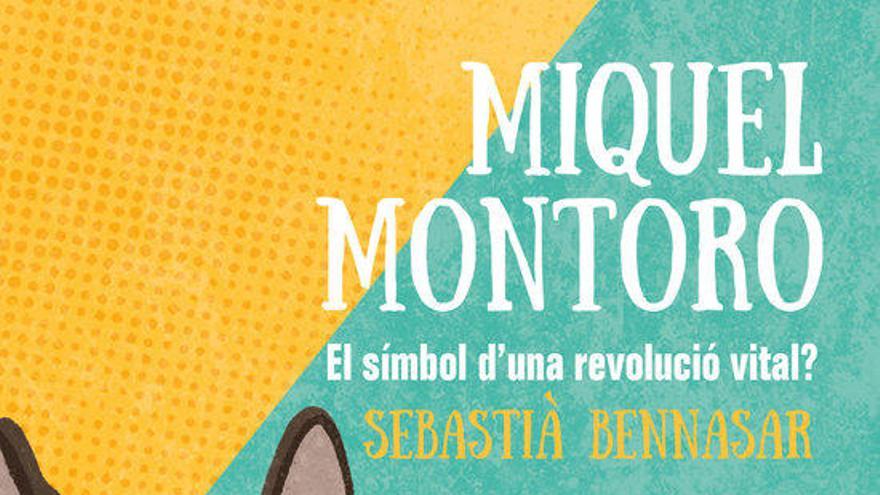 Portada del llibre: &#039;Miquel Montoro. El símbol d&#039;una revolució vital?&#039;, de Sebastià Bennasar,