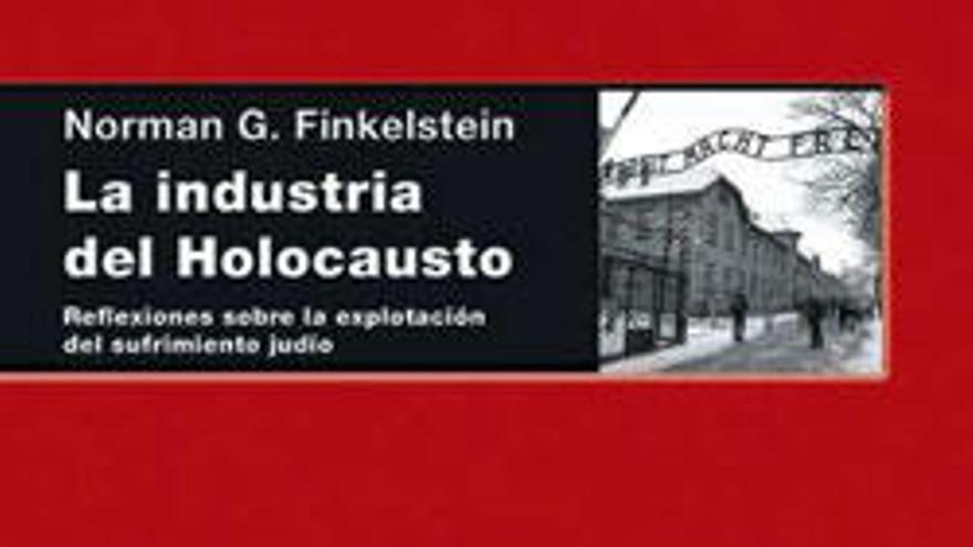 Arriba; La industria del Holocausto. Norman G. Finkelstein. Akal, 2014. 227 páginas, debajo; Los que sobraban. Götz Aly, crítica, 2014, 361  páginas