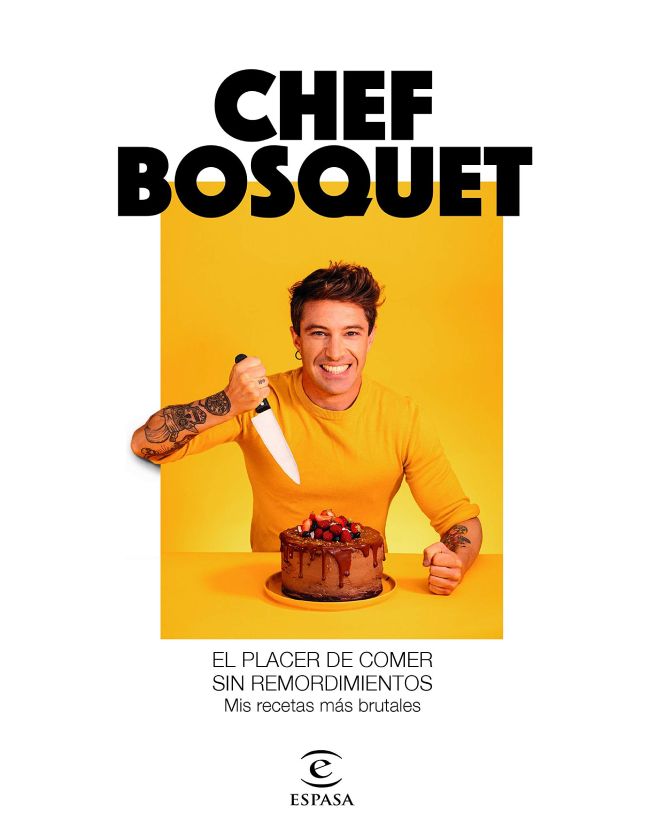El placer de comer sin remordimientos, de Chef Bosquet