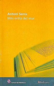 Antoni Serra, Mès enllà del mur.