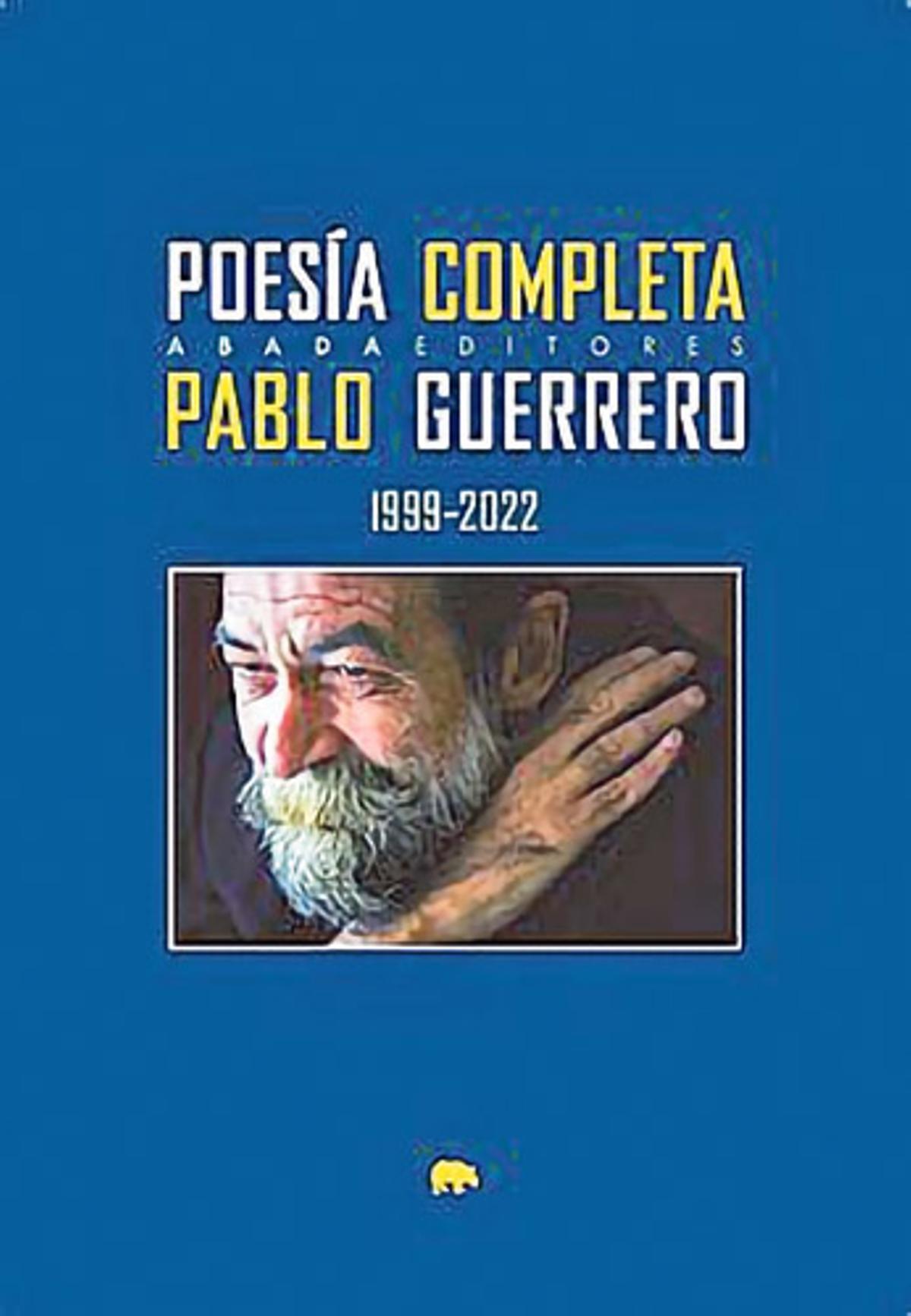 Poesía completa (1999-2022) Pablo Guerrero
