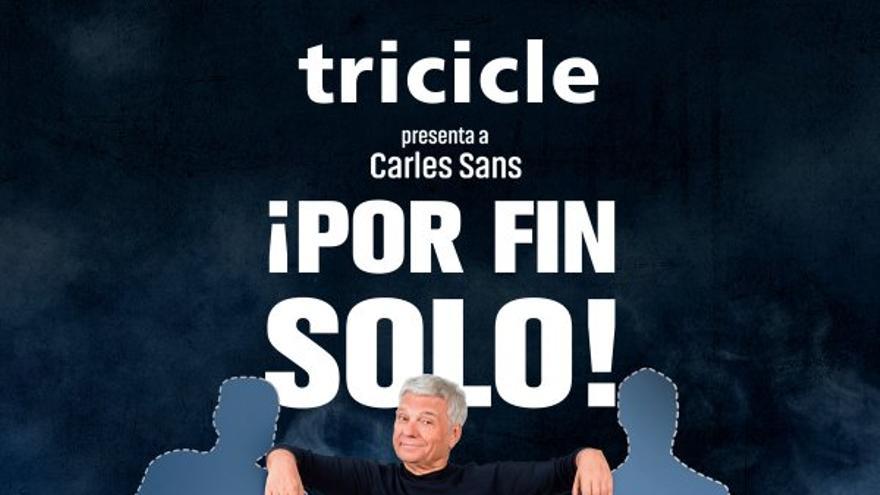 Carles Sans | ¡Por fin solo!