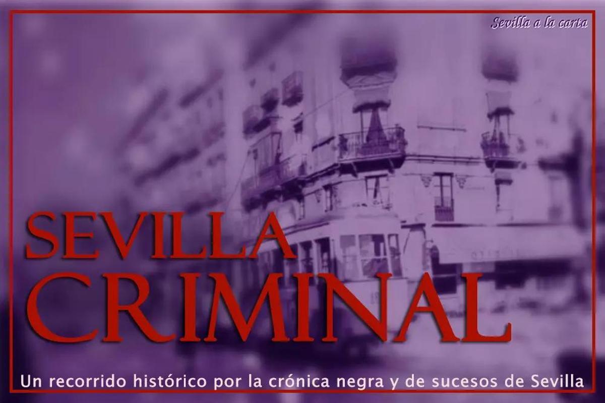 Cartel de Sevilla Criminal, la ruta sobre crónica negra de Sevilla.