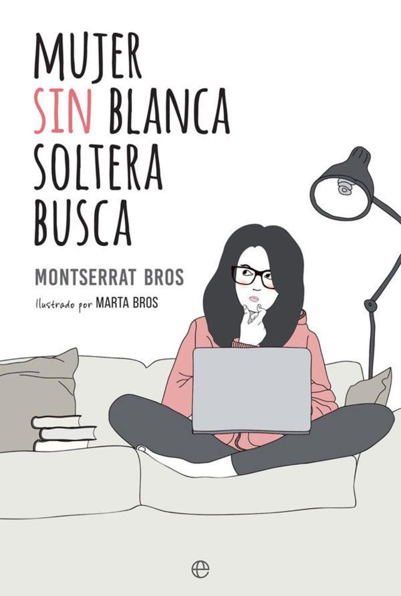 'Una Mujer sin Blanca Soltera Busca' de Montserrat Bros
