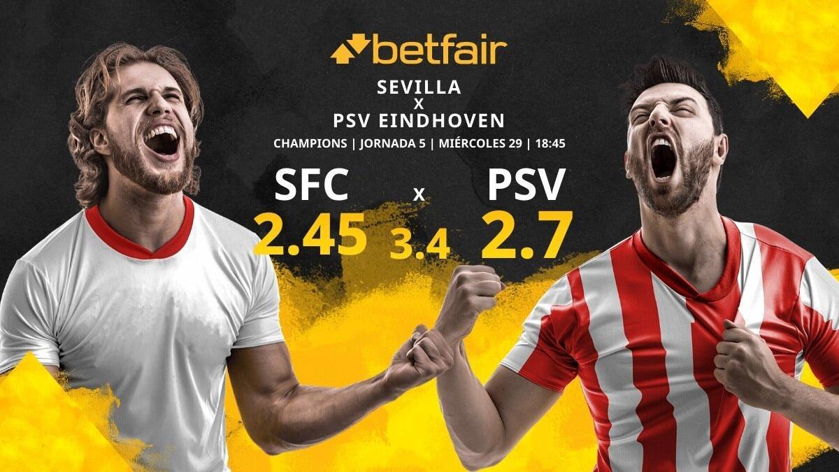 Sevilla FC vs. PSV Eindhoven: horario, TV, estadísticas, clasificación y pronósticos