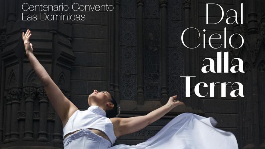 El espectáculo ‘Dal Cielo alla Terra’ conmemora los 100 años del  Convento de las Dominicas en Teror