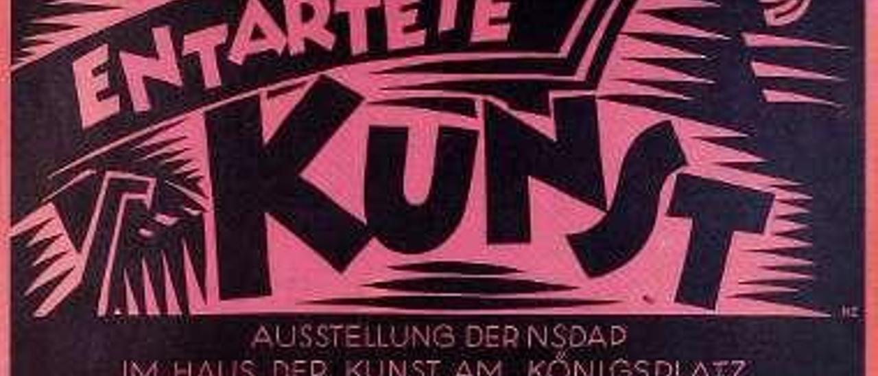 El cartel que anunciaba la exposición &quot;Arte degenerado&quot; en Munich.