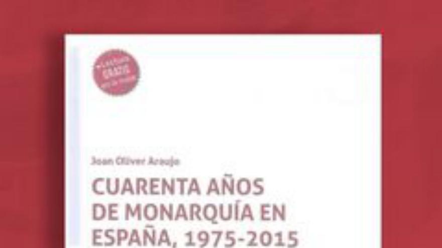 Joan Oliver analiza en su nuevo libro los últimos cuarenta años de monarquía