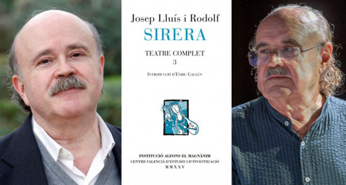 Josep Lluís y Rodolf Sirera, cuya obra queda recopilada en un tercer volumen de 'Teatre Complet' editado por Alfons el Magnànim.