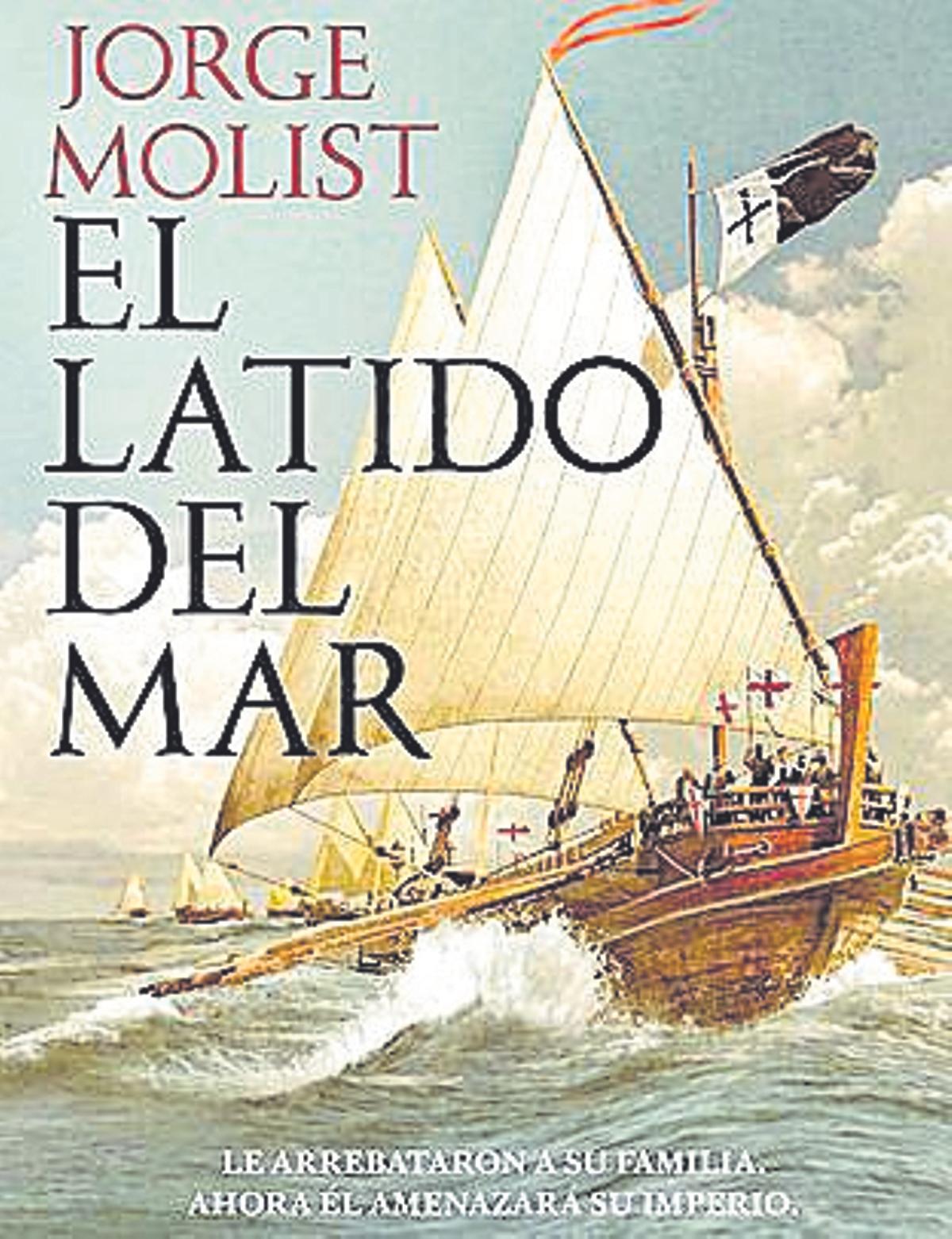 Jorge Molist. El latido del mar. Editorial Planeta 624 páginas / 22,90 euros