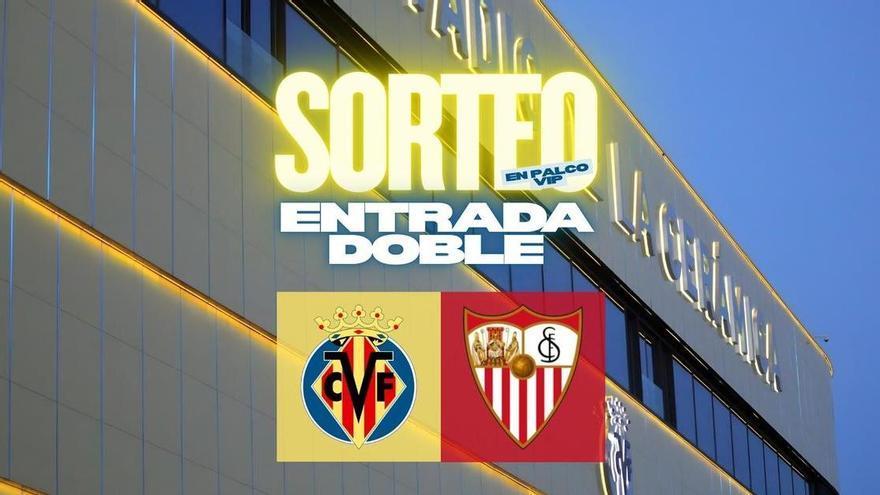 Sorteo de dos entradas VIP para el Villarreal CF – Sevilla FC en el Estadio de la Cerámica