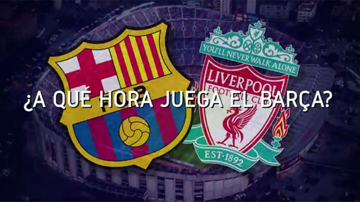 Horario mundial del FC Barcelona - Liverpool