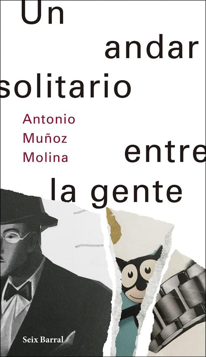 'Un andar solitario entre la gente' de Antonio Muñoz Molina