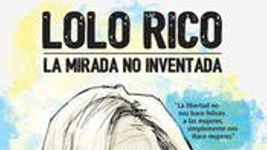 Lolo Rico: la mirada no inventada