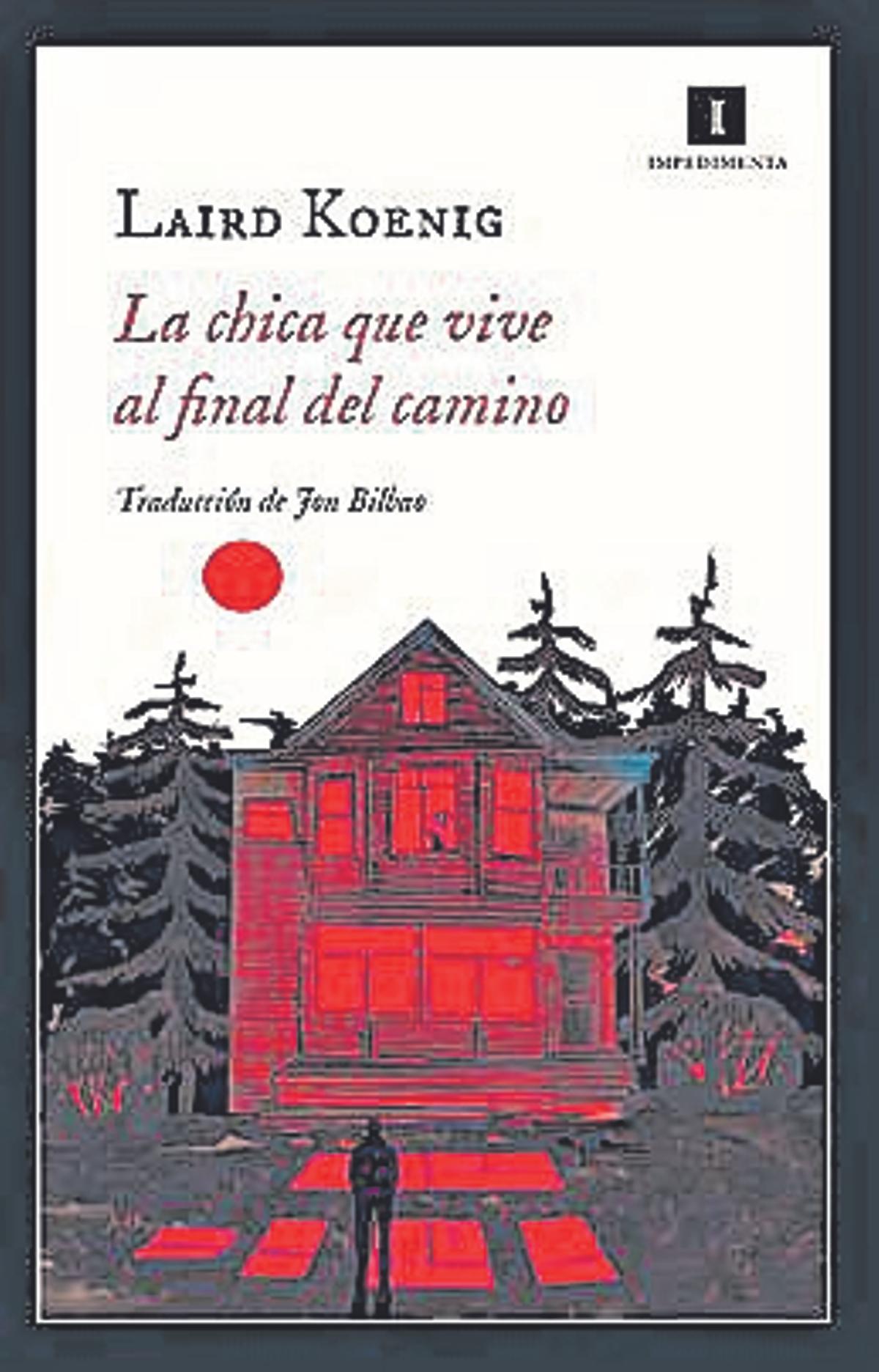 La chica que vive al final del camino, de Laird Koenig