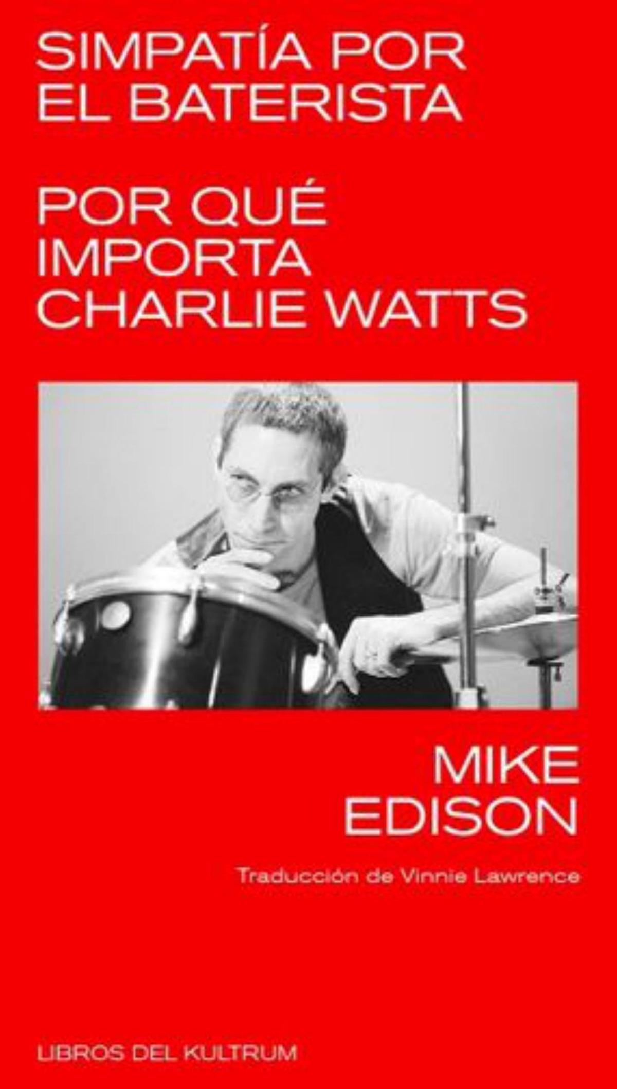 Simpatía por el baterista: por qué importa Charlie Watts.