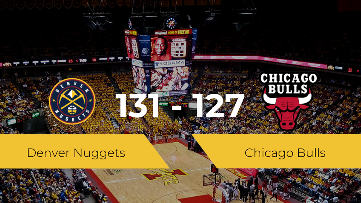 Denver Nuggets gana a Chicago Bulls (131-127)