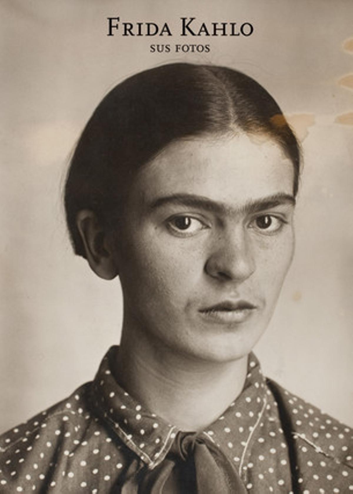 Portada del llibre ’Frida Kahlo. Sus fotos’. Portada del llibre ’Frida Kahlo. Sus fotos’.