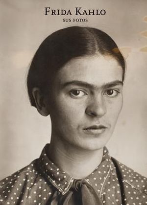 Portada del llibre ’Frida Kahlo. Sus fotos’.