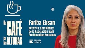 La activista iraní pro derechos humanos Fariba Ehsan, protagonista este sábado en Un café en las alturas