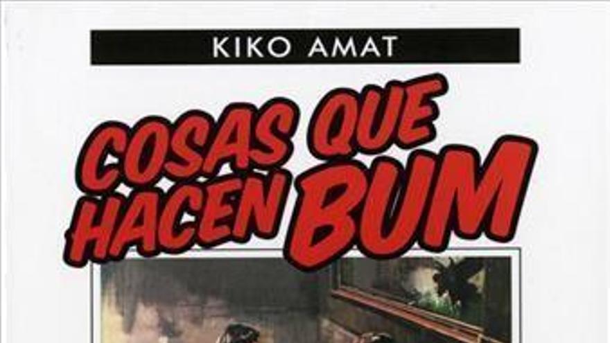 Cosas que hacen bum (kiko amat)