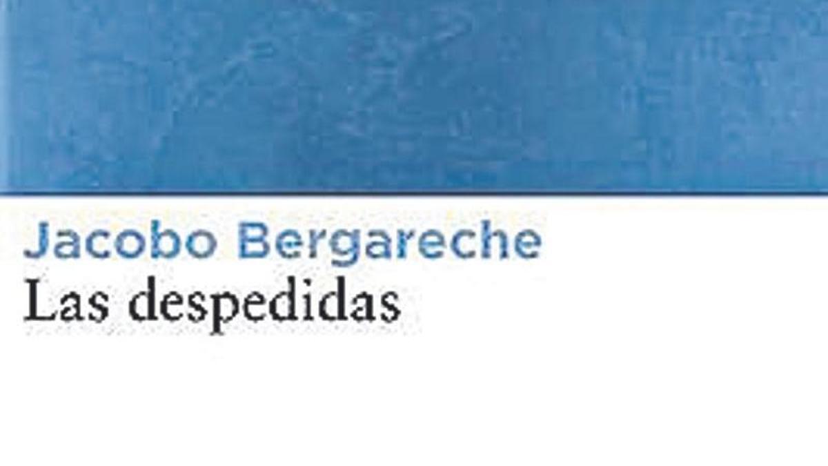 'Las despedidas' de Jacobo Bergareche.